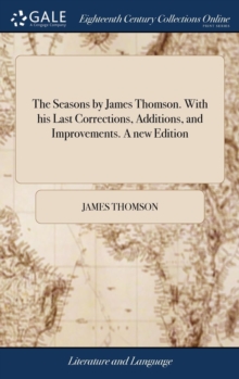 Image for The Seasons by James Thomson. With his Last Corrections, Additions, and Improvements. A new Edition
