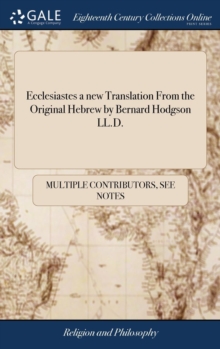Image for Ecclesiastes a new Translation From the Original Hebrew by Bernard Hodgson LL.D.