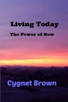Image for Living Today, The Power of Now