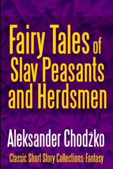Image for Fairy Tales of Slav Peasants and Herdsmen