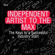 Image for INDEPENDENT ARTIST TO THE MAX: The Independent Artist's Guide to the Music Industry