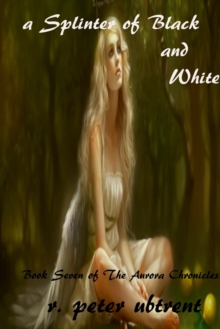Image for Splinter of Black and White: Book Seven of the Aurora Chronicles