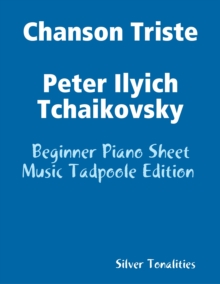 Image for Chanson Triste Peter Ilyich Tchaikovsky - Beginner Piano Sheet Music Tadpoole Edition