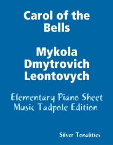 Image for Carol of the Bells Mykola Dmytrovich Leontovych - Elementary Piano Sheet Music Tadpole Edition