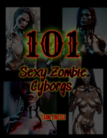 Image for 101 Sexy Zombie Cyborgs