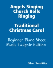 Image for Angels Singing Church Bells Ringing Traditional Christmas Carol - Beginner Piano Sheet Music Tadpole Edition