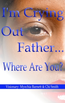 Image for I'm Crying Out Father.... Where Are You?