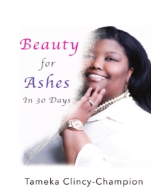 Image for Beauty for Ashes in 30 Days