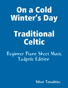 Image for On a Cold Winter's Day Traditional Celtic - Beginner Piano Sheet Music Tadpole Edition