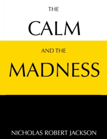 Image for Calm and the Madness