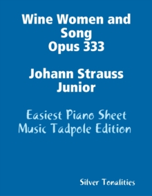Image for Wine Women and Song Opus 333 Johann Strauss Junior - Easiest Piano Sheet Music Tadpole Edition