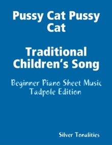 Image for Pussy Cat Pussy Cat Traditional Children's Song - Beginner Piano Sheet Music Tadpole Edition
