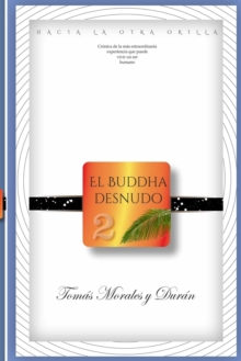 Image for El Buddha Desnudo (II). Hacia la otra orilla