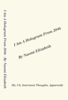 Image for I Am A Hologram From 2046: My, Uh, Innermost Thoughts, Apparently
