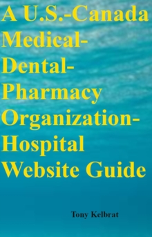 Image for U.S.-Canada Medical-Dental-Pharmacy Organization-Hospital Website Guide