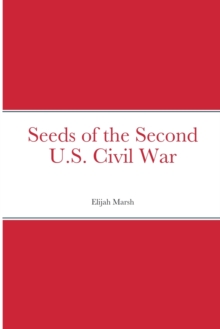 Image for Seeds of the Second U.S. Civil War