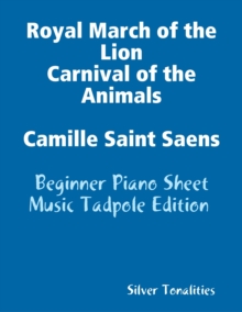 Image for Royal March of the Lion Carnival of the Animals Camille Saint Saens - Beginner Piano Sheet Music Tadpole Edition
