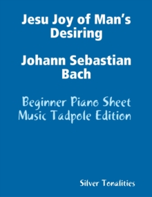 Image for Jesu Joy of Man's Desiring Johann Sebastian Bach - Beginner Piano Sheet Music Tadpole Edition