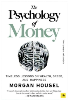 Image for The Psychology of Money : Timeless lessons on wealth, greed, and happiness (New Synopsis and Analysis)