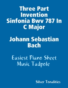 Image for Three Part Invention Sinfonia Bwv 787 In C Major Johann Sebastian Bach - Easiest Piano Sheet Music Tadpole