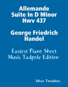Image for Allemande Suite In D Minor Hwv 437 George Friedrich Handel - Easiest Piano Sheet Music Tadpole Edition