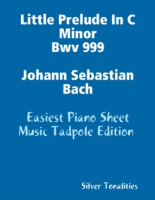 Image for Little Prelude In C Minor Bwv 999 Johann Sebastian Bach - Easiest Piano Sheet Music Tadpole Edition