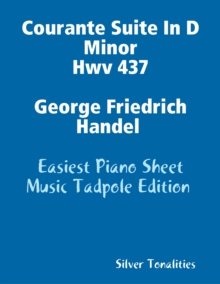 Image for Courante Suite In D Minor Hwv 437 George Friedrich Handel Easiest Piano Sheet Music Tadpole Edition
