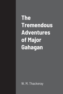 Image for The Tremendous Adventures of Major Gahagan