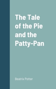 Image for The Tale of the Pie and the Patty-Pan