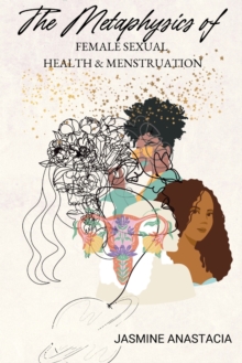 Image for The Metaphysics of Female Sexual Health and Menstruation