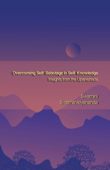 Image for Overcoming Self-Sabotage in Self-Knowledge: Insights from the Upanishads