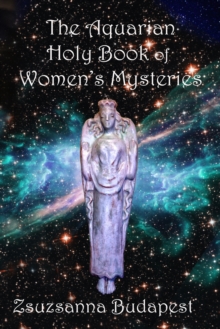 Image for The Holy Book of Women's Mysteries : Aquarian Rituals and Spells for Present and Future Witches