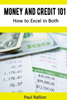 Image for Money and Credit 101, How to Excel in Both