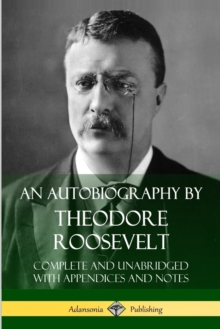 Image for An Autobiography by Theodore Roosevelt