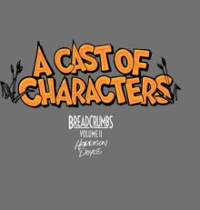 Image for A Cast Of Characters : Breadcrumbs Volume 2