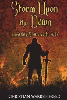 Image for Storm Upon the Dawn: Immortality Shattered Book IV