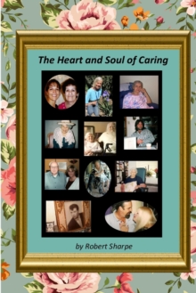 Image for The Heart & Soul of Caring