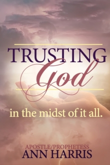 Image for Trusting God in the Midst of it All