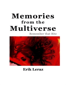 Image for Memories from the Multiverse: Remember That Bite