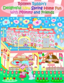 Image for Rolleen Rabbit's Delightful New Spring Home Fun with Mommy and Friends