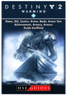 Image for Destiny 2 Warmind, Game, DLC, Exotics, Armor, Raids, Armor Sets, Achievements, Armory, Armour, Guide Unofficial