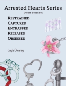 Image for Arrested Hearts Series: Deluxe Boxed Set - Restrained, Captured, Entrapped, Released, Obsessed