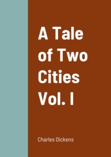 Image for A Tale of Two Cities Vol. I