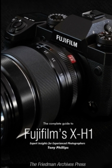 Image for The Complete Guide to Fujifilm's X-H1 (B&W Edition)