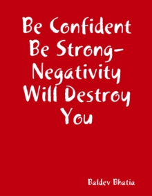 Image for Be Confident Be Strong- Negativity Will Destroy You