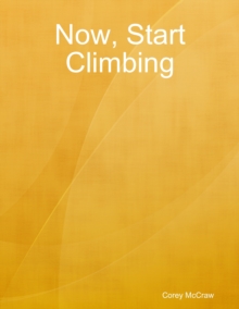 Image for Now, Start Climbing
