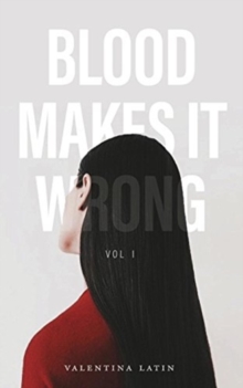 Image for Blood Makes it Wrong