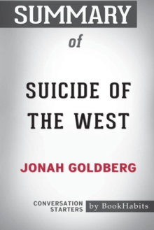 Image for Summary of Suicide of the West by Jonah Goldberg : Conversation Starters