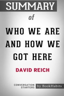 Image for Summary of Who We Are And How We Got Here by David Reich : Conversation Starters