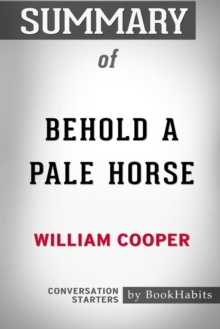 Image for Summary of Behold a Pale Horse by William Cooper